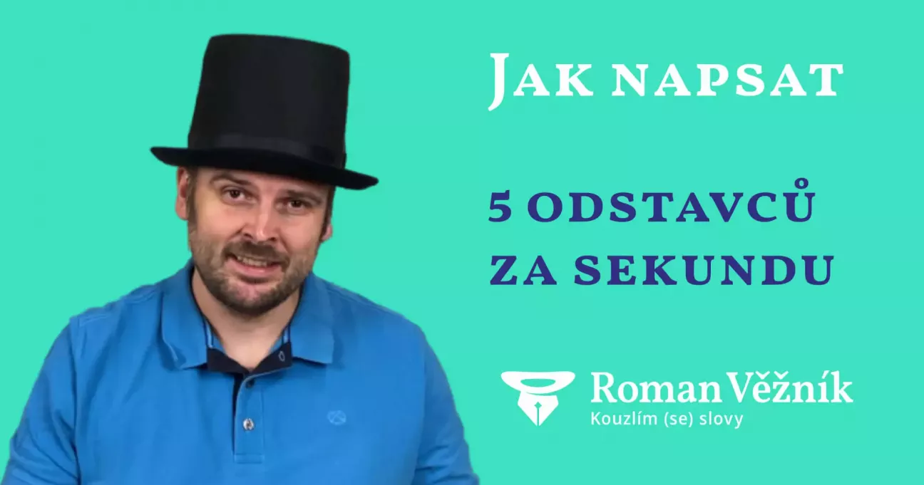 Kouzla pro copywritery 5 | Jak napsat 5 odstavců za sekundu
