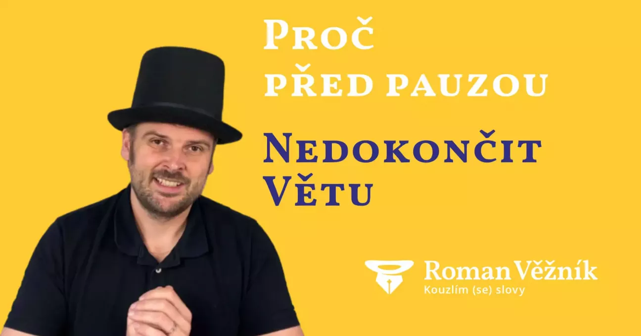 Kouzla pro copywritery 3 | Proč před pauzou nedokončit větu